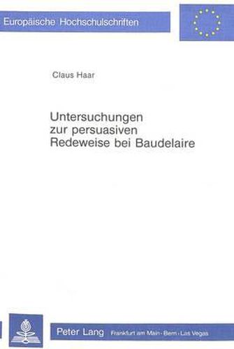 Cover image for Untersuchungen Zur Persuasiven Redeweise Bei Baudelaire