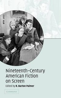 Cover image for Nineteenth-Century American Fiction on Screen