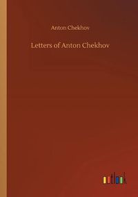 Cover image for Letters of Anton Chekhov