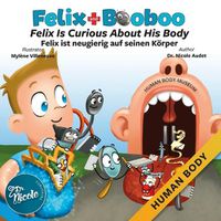 Cover image for Felix Is Curious About His Body/Felix ist neugierig auf seinen K?rper