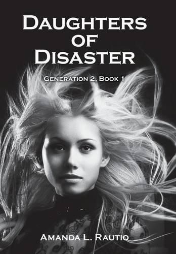 Cover image for Daughters of Disaster: Generation 2, Book 1