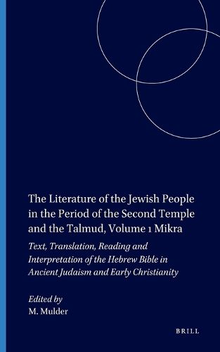 Cover image for The Literature of the Jewish People in the Period of the Second Temple and the Talmud, Volume 1 Mikra: Text, Translation, Reading and Interpretation of the Hebrew Bible in Ancient Judaism and Early Christianity