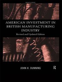 Cover image for American Investment in British Manufacturing Industry