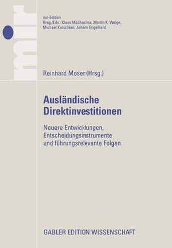 Cover image for Auslandische Direktinvestitionen:: Neuere Entwicklungen, Entscheidungsinstrumente Und Fuhrungsrelevante Folgen