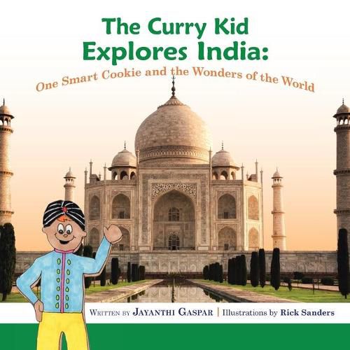 Cover image for The Curry Kid Explores India: One Smart Cookie and the Wonders of the World