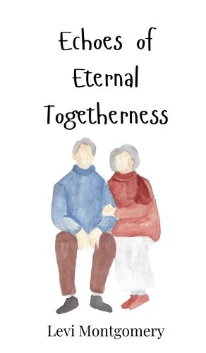 Cover image for Echoes of Eternal Togetherness