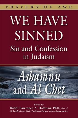 Cover image for We Have Sinned: Ashamnu and Al Chet Sin and Confession in Judaism