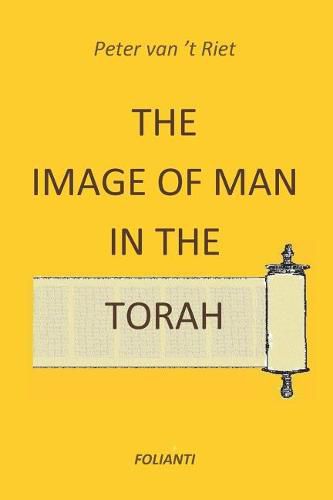 The Image of Man in the Torah: Contribution to the debate on norms and principles in modern society