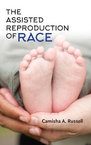 Cover image for The Assisted Reproduction of Race