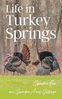 Cover image for Life in Turkey Springs