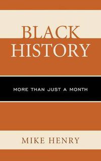 Cover image for Black History: More than Just a Month