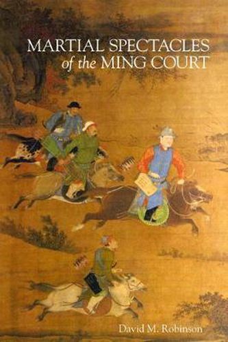 Cover image for Martial Spectacles of the Ming Court