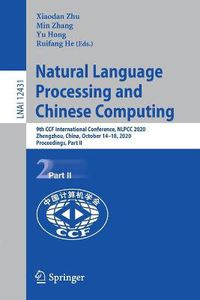 Cover image for Natural Language Processing and Chinese Computing: 9th CCF International Conference, NLPCC 2020, Zhengzhou, China, October 14-18, 2020, Proceedings, Part II