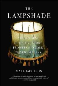 Cover image for The Lampshade: A Holocaust Detective Story from Buchenwald to New Orleans