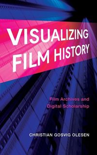 Cover image for Visualizing Film History