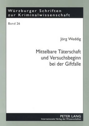 Cover image for Mittelbare Taeterschaft Und Versuchsbeginn Bei Der Giftfalle: Eine Auseinandersetzung Mit Dem  Passauer Apothekerfall  (Bghst 43, 177 Ff.)