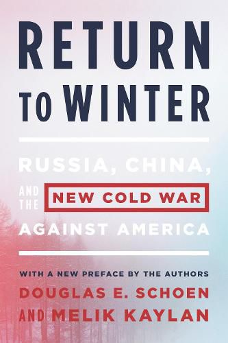 Return to Winter: Russia, China, and the New Cold War Against America