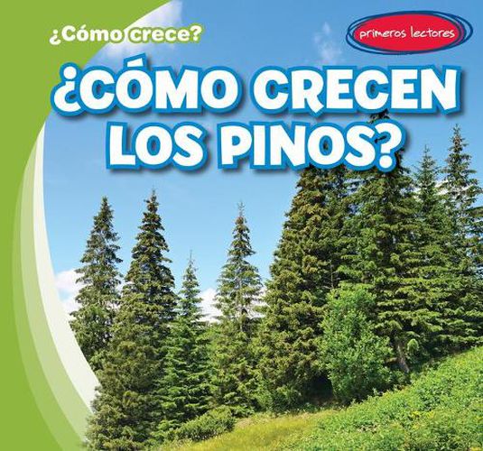 Cover image for ?Como Crecen Los Pinos? (How Do Pine Trees Grow?)