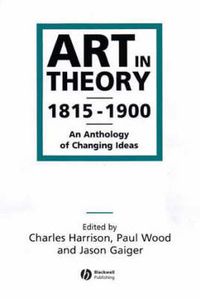 Cover image for Art in Theory 1815-1900: An Anthology of Changing Ideas