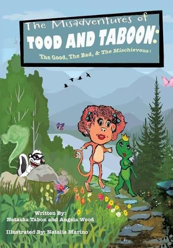 The Misadventures of TOOD AND TABOON: The Good, The Bad, & The Mischievous!