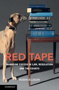 Cover image for Red Tape: Managing Excess in Law, Regulation and the Courts