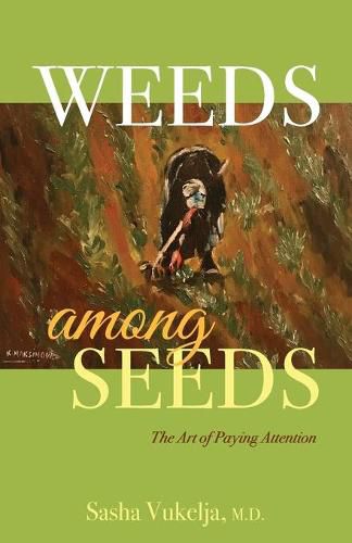 Cover image for Weeds among Seeds: The Art of Paying Attention