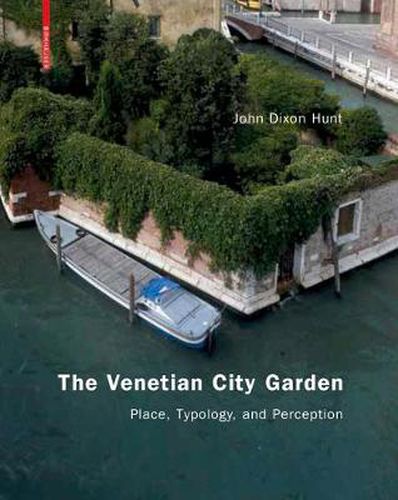 Cover image for The Venetian City Garden: Place, Typology, and Perception