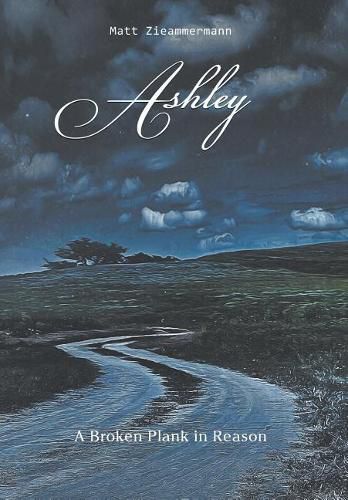 Cover image for Ashley: A Broken Plank in Reason