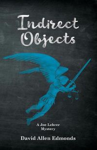 Cover image for Indirect Objects: A Joe Lehrer Mystery