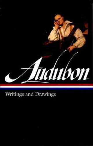 John James Audubon: Writings and Drawings (LOA #113)