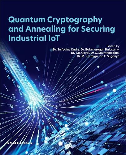Cover image for Quantum Cryptography and Annealing for Securing Industrial IoT