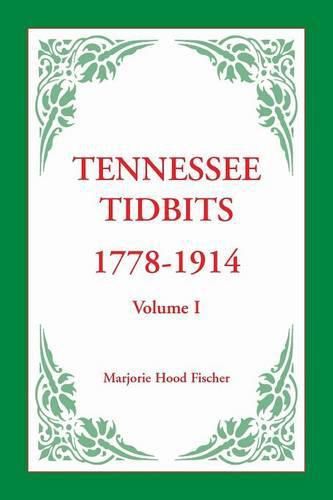 Cover image for Tennessee Tidbits, 1778-1914, Volume I