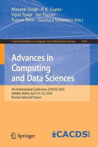 Cover image for Advances in Computing and Data Sciences: 4th International Conference, ICACDS 2020, Valletta, Malta, April 24-25, 2020, Revised Selected Papers