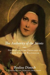 Cover image for The Authority of the Saints: Drawing on the Theology of Hans Urs Von Balthasar