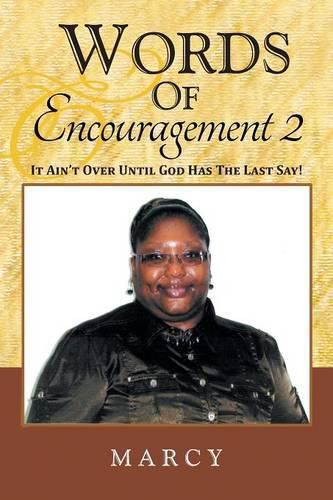 Cover image for Words Of Encouragement 2: It Ain't Over Until God Has The Last Say!