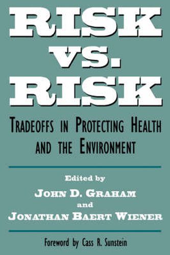 Risk vs. Risk: Tradeoffs in Protecting Health and the Environment