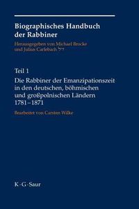 Cover image for Die Rabbiner Der Emanzipationszeit in Den Deutschen, Boehmischen Und Grosspolnischen Landern 1781-1871