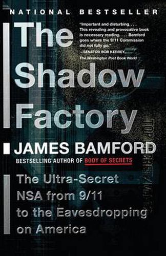 Cover image for The Shadow Factory: The NSA from 9/11 to the Eavesdropping on America