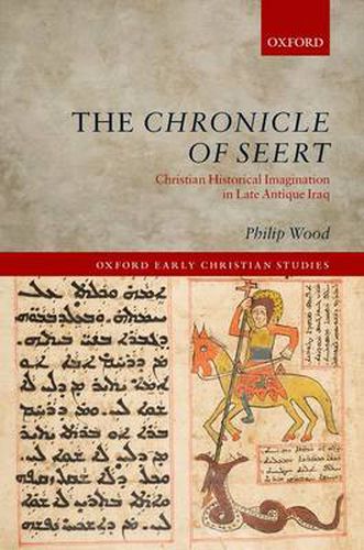 Cover image for The Chronicle of Seert: Christian Historical Imagination in Late Antique Iraq