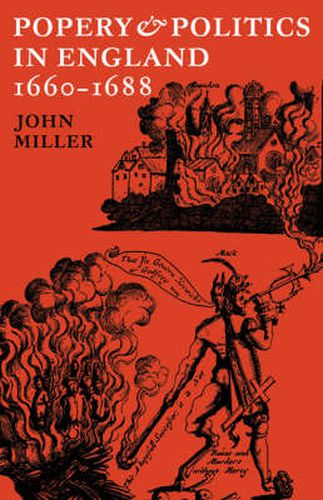 Cover image for Popery and Politics in England 1660-1688