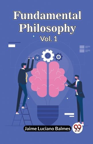 Fundamental Philosophy Vol. 1