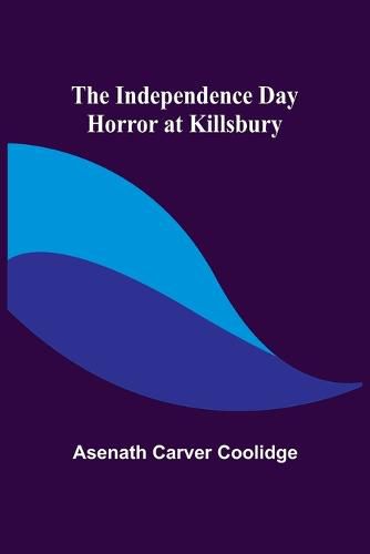 Cover image for The Independence Day Horror at Killsbury