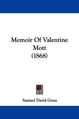 Cover image for Memoir Of Valentine Mott (1868)