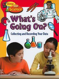 Cover image for Whats Going On?: Collecting  and Recording Your Data