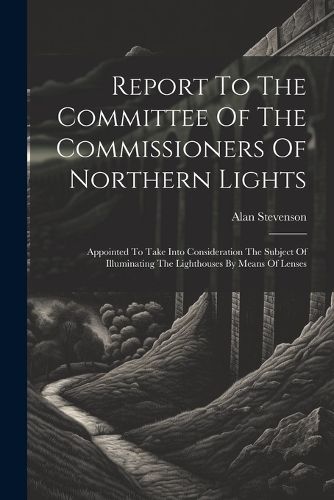 Report To The Committee Of The Commissioners Of Northern Lights