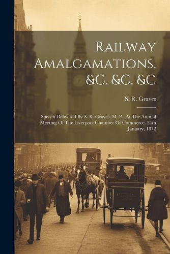Cover image for Railway Amalgamations, &c. &c. &c