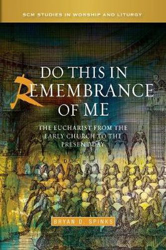 Cover image for Do this in Remembrance of Me: The Eucharist from the Early Church to the Present Day