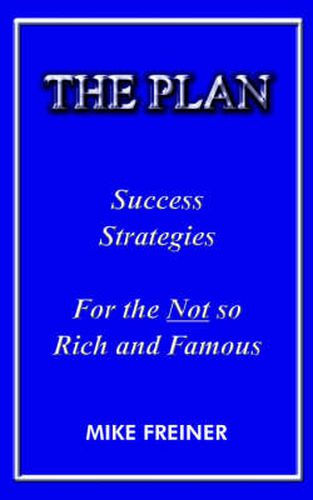 Cover image for The Plan: Success Strategies for the Not So Rich and Famous