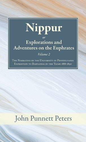 Cover image for Nippur, Or, Explorations and Adventures on the Euphrates, Volume 2