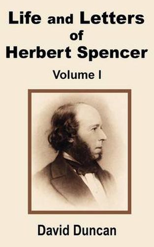 Cover image for Life and Letters of Herbert Spencer (Volume One)